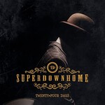 Superdownhome, Twenty Four Days