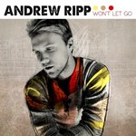 Andrew Ripp, Won't Let Go mp3