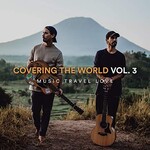 Music Travel Love, Covering the World, Vol. 3