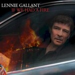 Lennie Gallant, If We Had a Fire