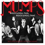 Mumps, Rock & Roll This, Rock & Roll That: Best Case Scenario, You've Got Mumps