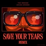 The Weeknd & Ariana Grande, Save Your Tears (Remix)