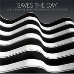 Saves the Day, Ups & Downs: Early Recordings and B-Sides mp3