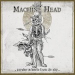 Machine Head, Arrows in Words from the Sky