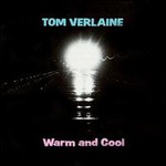 Tom Verlaine, Warm and Cool mp3