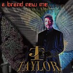 J.T. Taylor, A Brand New Me