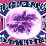 The Dixie Werewolves, Lucky Number Thirteen mp3