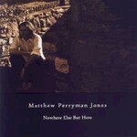 Matthew Perryman Jones, Nowhere Else But Here mp3