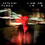 Anthony Ramos, Love and Lies