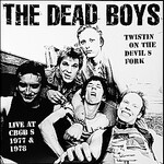 Dead Boys, Twistin' on the Devil's Fork: Live at CBGB's 1977 & 1978
