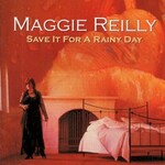 Maggie Reilly, Save It For A Rainy Day