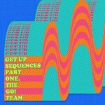 The Go! Team, Get Up Sequences Part One mp3