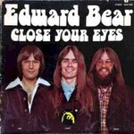 Edward Bear, Close Your Eyes