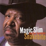 Magic Slim & The Teardrops, Snakebite
