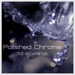 Polished Chrome, First Experience mp3