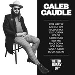 Caleb Caudle, Better Hurry Up mp3