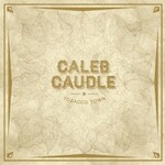 Caleb Caudle, Tobacco Town mp3