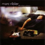 Marc Ribler, Life Is But A Dream