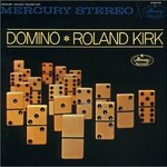 Roland Kirk, Domino