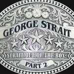 George Strait, Strait Out Of The Box: Part 2