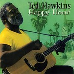 Ted Hawkins, Happy Hour