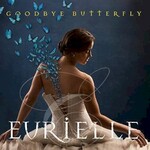 Eurielle, Goodbye Butterfly