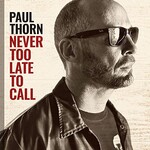 Paul Thorn, Never Too Late to Call