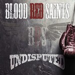 Blood Red Saints, Undisputed mp3