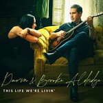 Darin & Brooke Aldridge, This Life We're Livin'