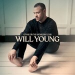 Will Young, Crying on the Bathroom Floor