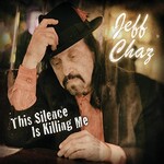Jeff Chaz, This Silence Is Killing Me mp3