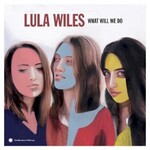 Lula Wiles, What Will We Do