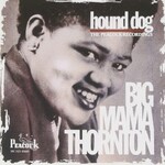Big Mama Thornton, Hound Dog: The Peacock Recordings