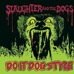 Slaughter and the Dogs, Do It Dog Style