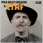 Wild Billy Childish & CTMF, Where The Wild Purple Iris Grows