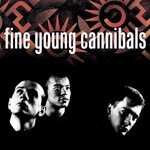 Fine Young Cannibals, Fine Young Cannibals (Remastered & Expanded) mp3