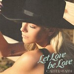 Carter Faith, Let Love Be Love mp3