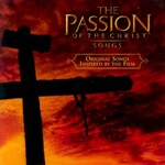 Various Artists, Passion of the Christ: Songs