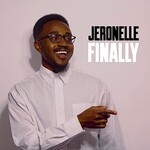 JeRonelle, Finally