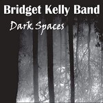 Bridget Kelly Band, Dark Spaces mp3