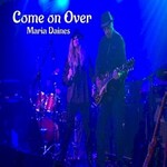 Maria Daines, Come on Over