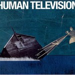 Human Television, All Songs Written By