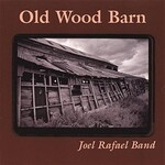 Joel Rafael Band, Old Wood Barn