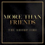 The Group Fire, More Than Friends mp3