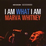 Marva Whitney, I Am What I Am