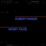 Robert Parker, Money Talks mp3