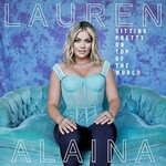 Lauren Alaina, Sitting Pretty On Top Of The World mp3