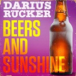 Darius Rucker, Beers and Sunshine