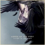 Crows in the Rain, Ashes of the Past