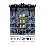 JLT, Harlem Nocturne (Johan Leijonhufvud, Johnny Aman & Niclas Campagnol) mp3